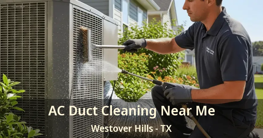 AC Duct Cleaning Near Me Westover Hills - TX