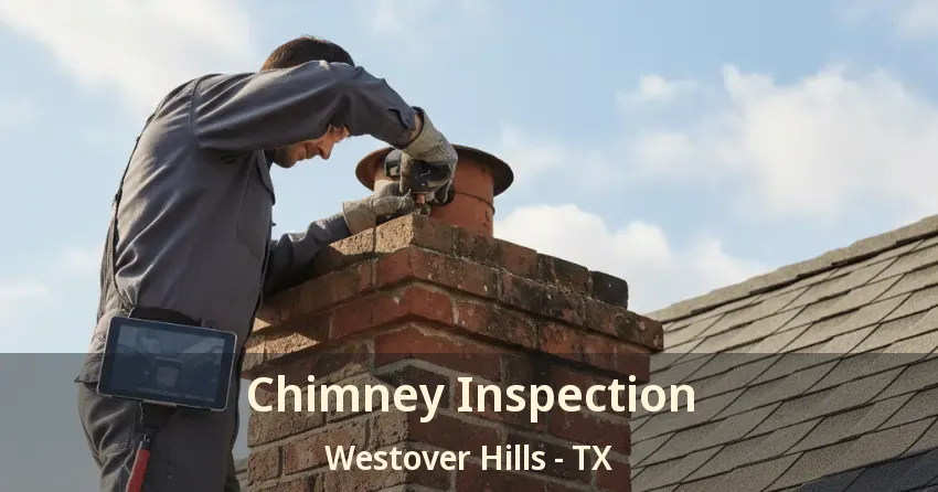 Chimney Inspection Westover Hills - TX