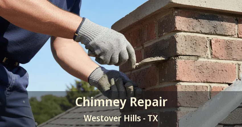 Chimney Repair Westover Hills - TX
