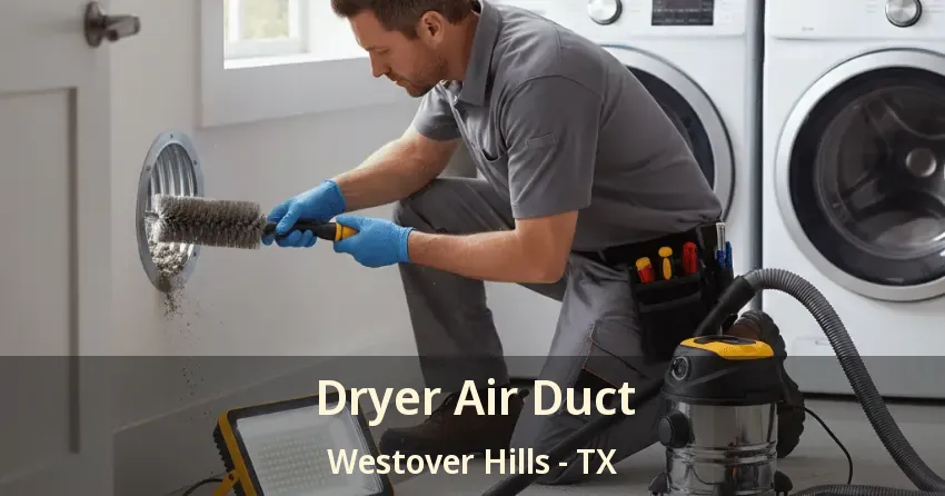 Dryer Air Duct Westover Hills - TX