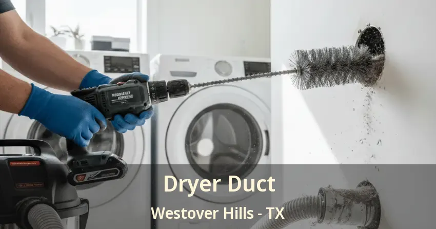 Dryer Duct Westover Hills - TX