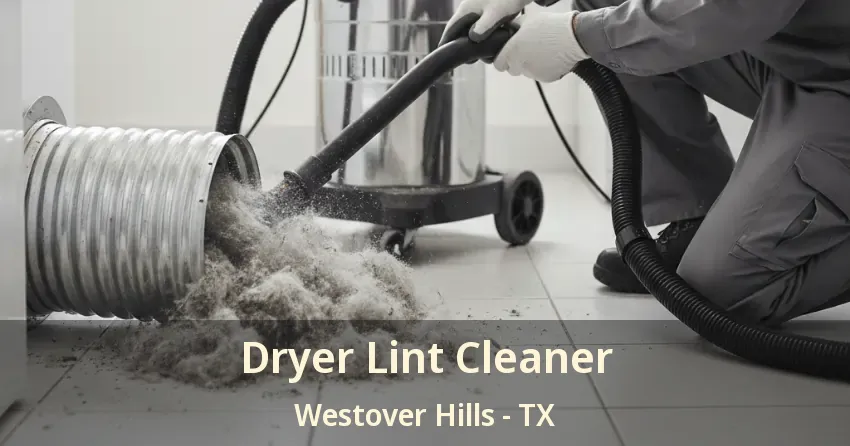 Dryer Lint Cleaner Westover Hills - TX