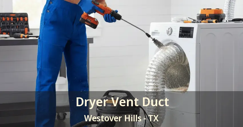 Dryer Vent Duct Westover Hills - TX