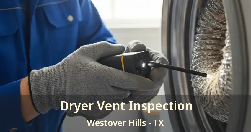 Dryer Vent Inspection Westover Hills - TX Dryer Vent Inspection Westover Hills - TX