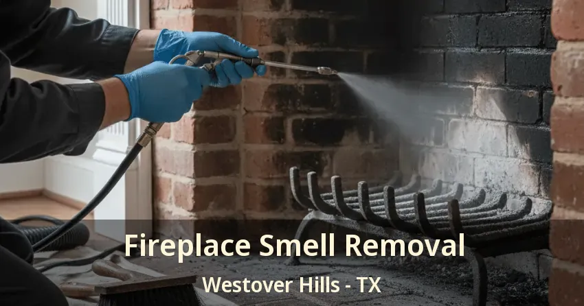 Fireplace Smell Removal Westover Hills - TX