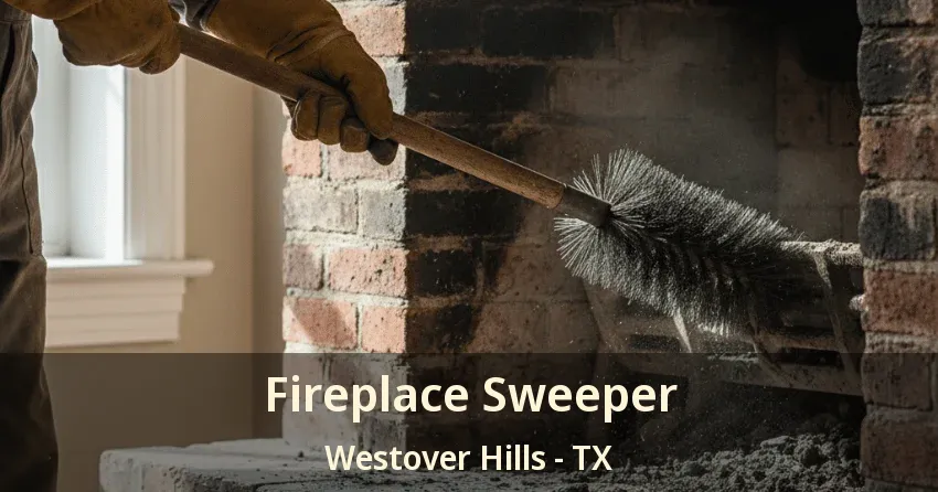 Fireplace Sweeper Westover Hills - TX