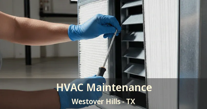 HVAC Maintenance Westover Hills - TX